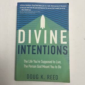 Divine Intentions The Life Youre Supposed to Live The Person God Meant You to